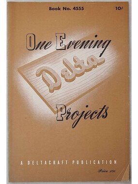 One Evening Delta Projects Book 4555 Deltacraft Vintage Woodworking Guide 1940s